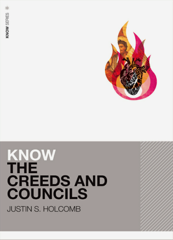 Cover of Know the Creeds and Councils by Justin S. Holcomb